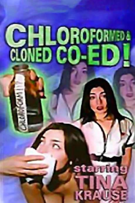 Chloroformed And Cloned Co-Ed